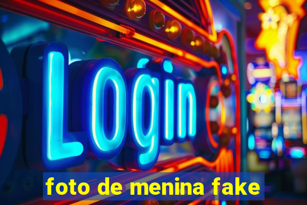 foto de menina fake